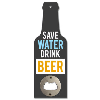 Bottle Opener - Save Water Drink Beer
